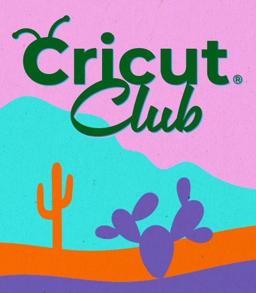 Colorful desert cutout image with Cricut Club logo