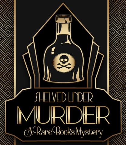 Poison bottle and 1920s art deco elements with Shelved Under Murder: A Rare Books Mystery