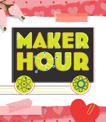 Image: A Maker Hour kart with hearts and roses behind it.