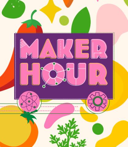 Maker Hour Logo over a background of cartoon-style vegetables