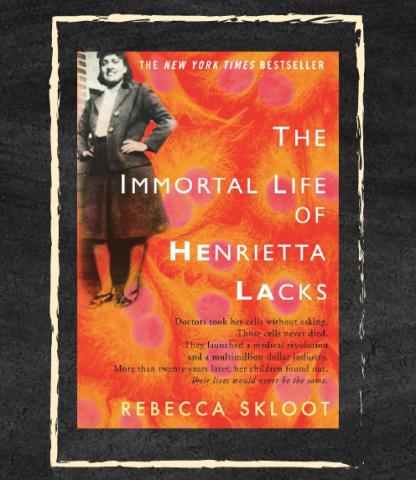 The Immortal Life of Henrietta Lacks