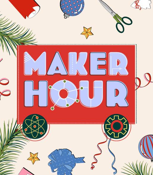 Maker Hour logo with Christmas ornaments, pine fronds, and decorations