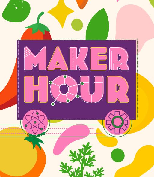 Maker Hour Logo over a background of cartoon-style vegetables